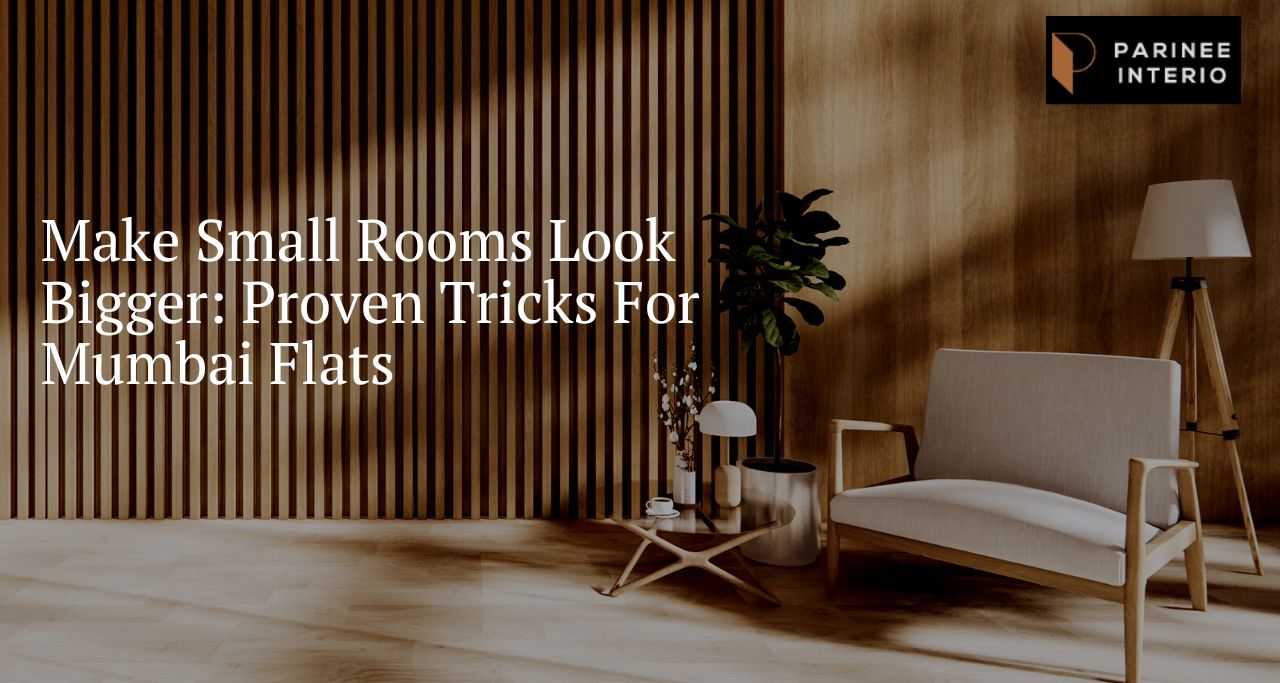 Read more about the article Make Small Rooms Look Bigger: Proven Tricks For Mumbai Flats
