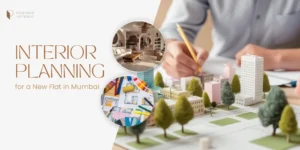 Read more about the article How to Plan Interior Design for a Newly Bought Flat in Mumbai