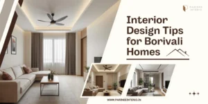 Read more about the article Interior Design Tips for Borivali 2BHK & 3BHK Homes