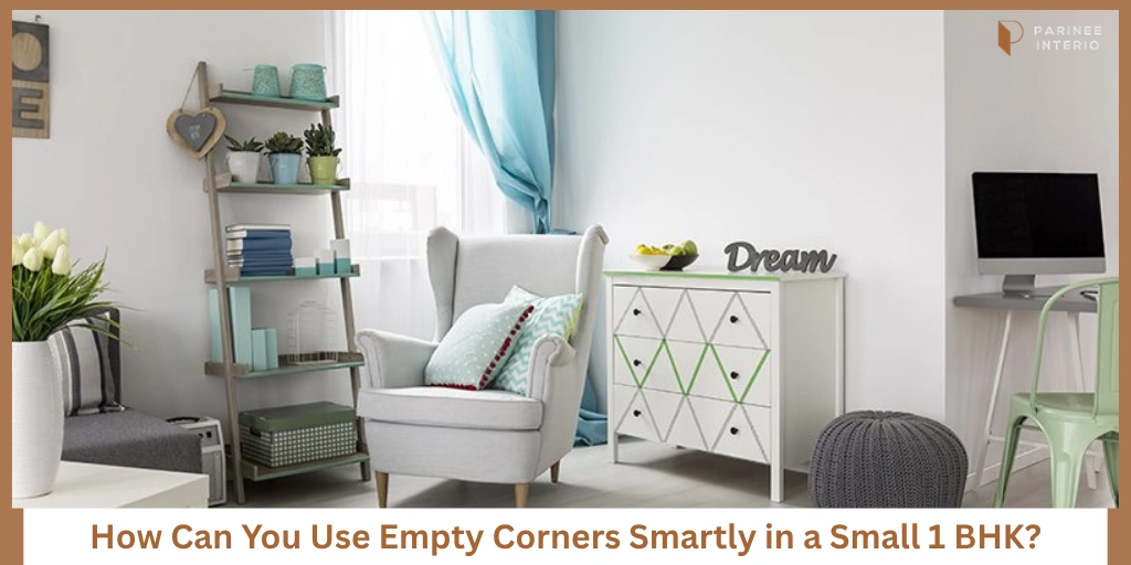 Read more about the article How to Use Corners Efficiently in a 1 BHK Interior