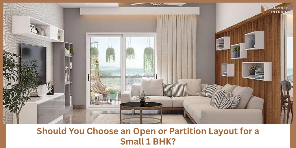 Read more about the article Open Layout vs Partitioned Layout in a 1 BHK: Which Works Better?