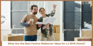 Read more about the article Festive Makeover Ideas for a 1 BHK Home