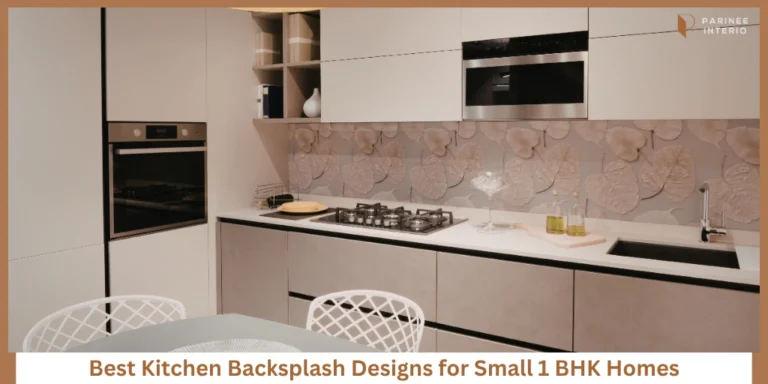 Best Backsplash Ideas for Compact 1 BHK Kitchens