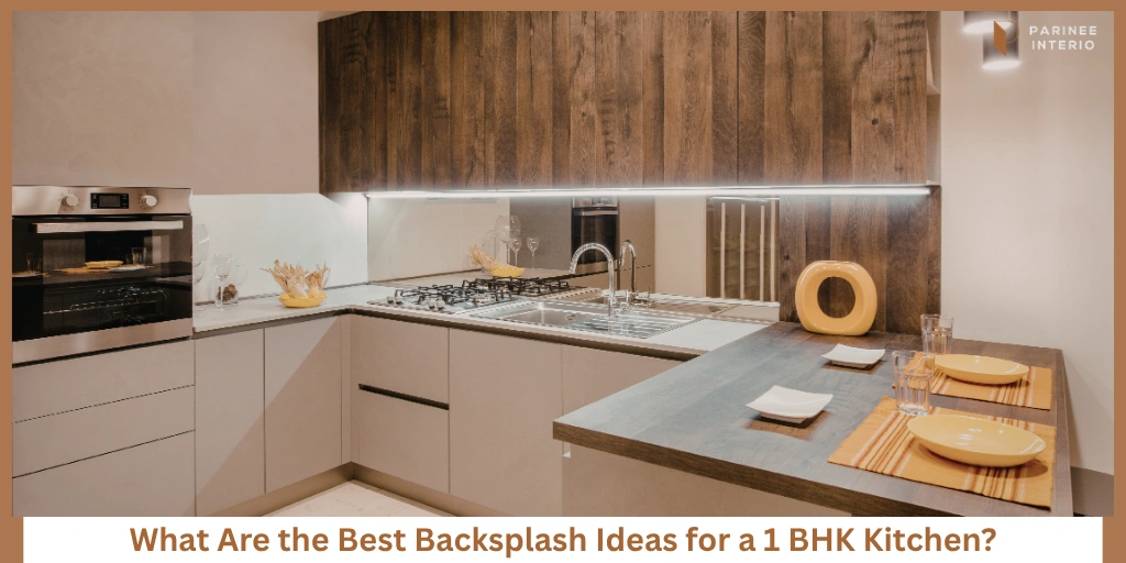 You are currently viewing Best Backsplash Ideas for a 1 BHK Kitchen