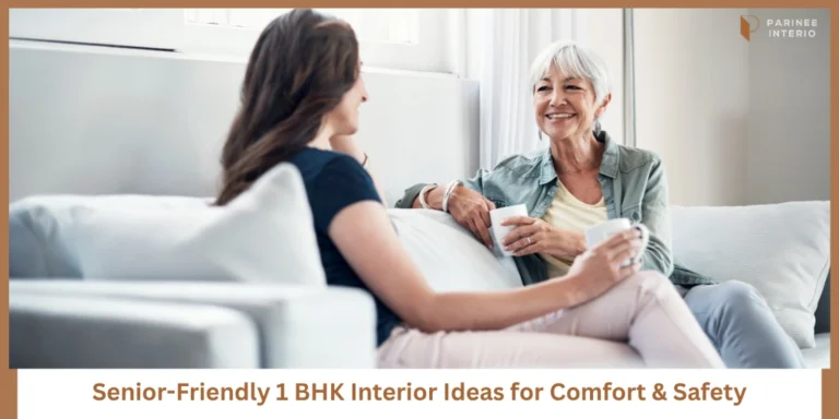 Best Senior-Friendly Interior Ideas for a 1 BHK