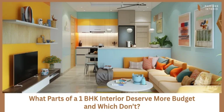 Don’t Waste Your Budget- Where to Spend (and Save) in 1 BHK Interiors