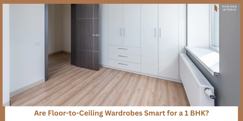 You are currently viewing Floor-to-Ceiling Wardrobes for 1 BHK Homes: Pros and Cons