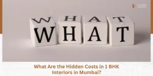 Read more about the article Hidden Costs in 1 BHK Interior Projects Homeowners Miss