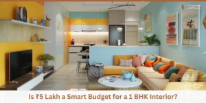 Read more about the article Is ₹5 Lakh Enough for a Full 1 BHK Interior Setup?