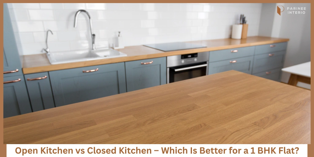 You are currently viewing Open Kitchen vs Closed Kitchen in a 1 BHK