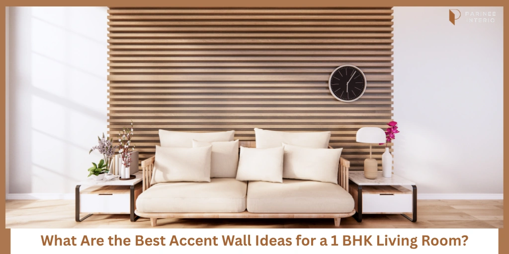 You are currently viewing Accent Wall Ideas for a 1 BHK Living Room