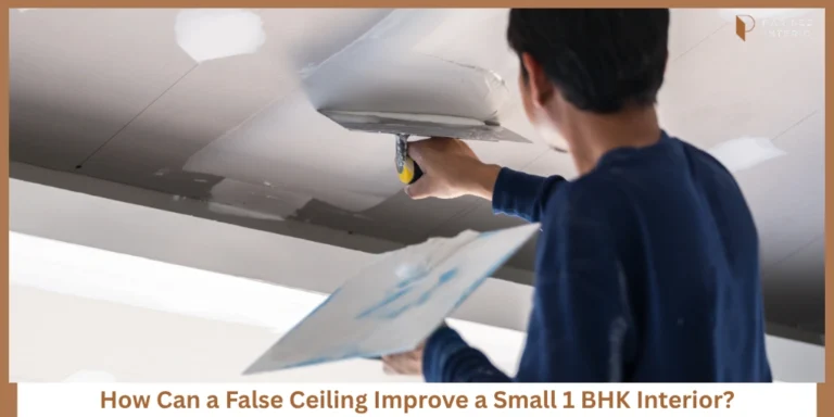 Best False Ceiling Ideas for Small 1 BHK Flats