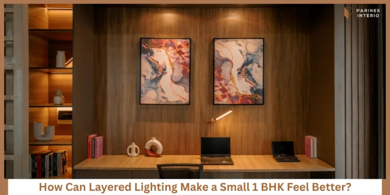 Best Layered Lighting Ideas for Small 1 BHK Homes