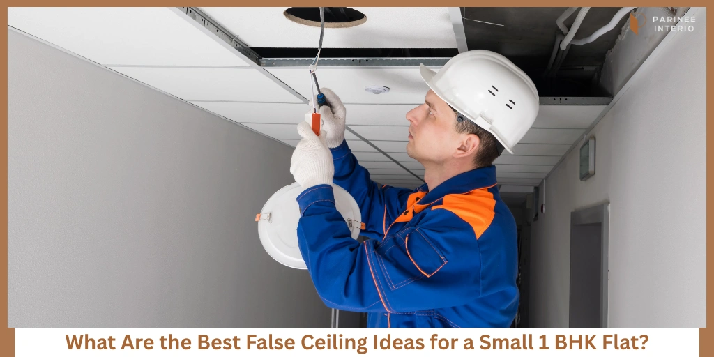You are currently viewing False Ceiling Ideas for a 1 BHK Without Making It Look Smaller