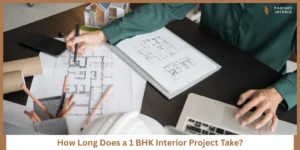 Read more about the article How Long Does a 1 BHK Interior Project Take?