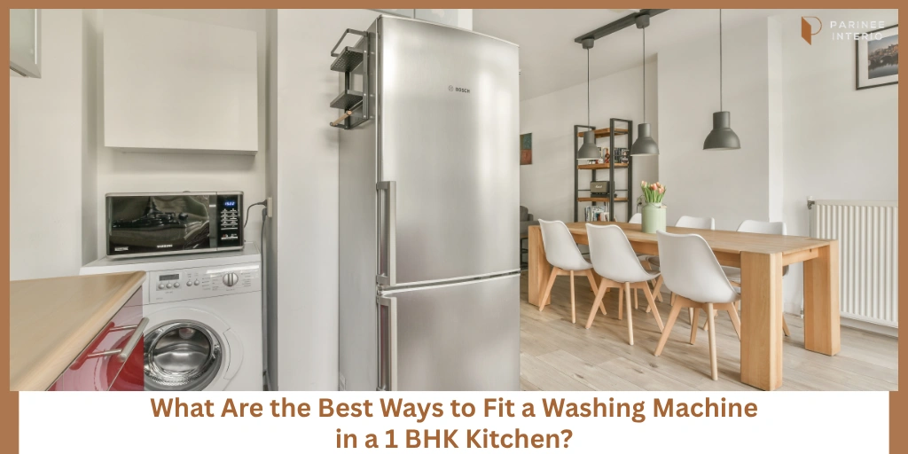 You are currently viewing How to Fit a Washing Machine Into a 1 BHK Kitchen or Utility Area