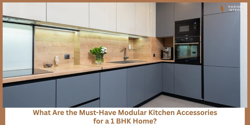 You are currently viewing Must-Have Accessories in a 1 BHK Modular Kitchen
