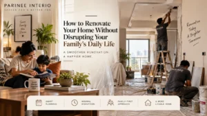 Read more about the article How to Renovate Your Home While Living in It With Less Disruption